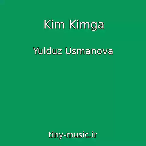 کاور آهنگ Kim Kimga از Yulduz Usmanova