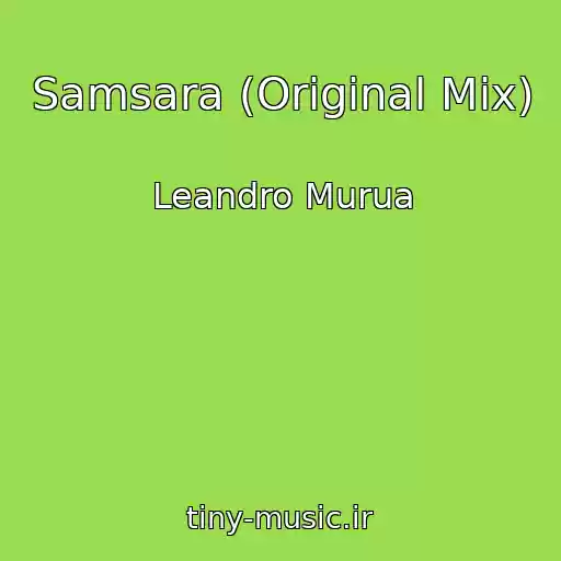 کاور آهنگ Samsara (Original Mix) از Leandro Murua