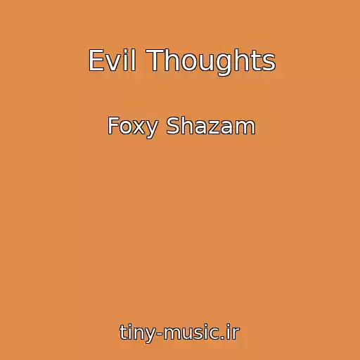کاور آهنگ Evil Thoughts از Foxy Shazam