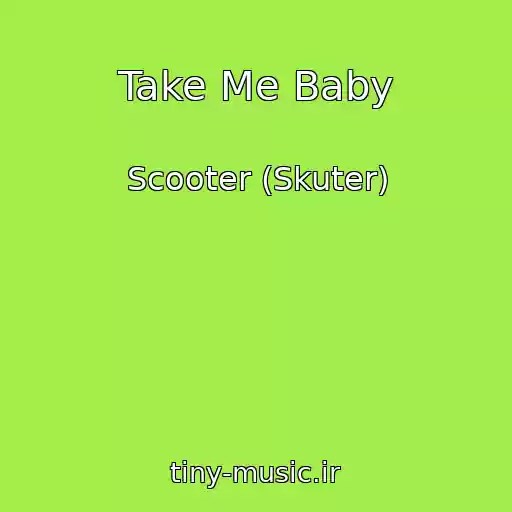 کاور آهنگ Take Me Baby از Scooter (Skuter)