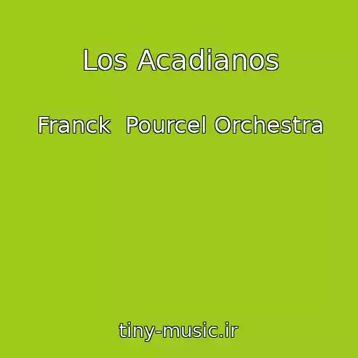 کاور آهنگ Los Acadianos از Franck  Pourcel Orchestra