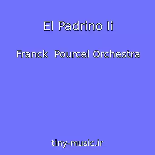 کاور آهنگ El Padrino Ii از Franck  Pourcel Orchestra