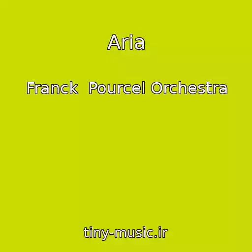 کاور آهنگ Aria از Franck  Pourcel Orchestra