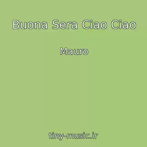 کاور آهنگ Buona Sera Ciao Ciao از Mauro