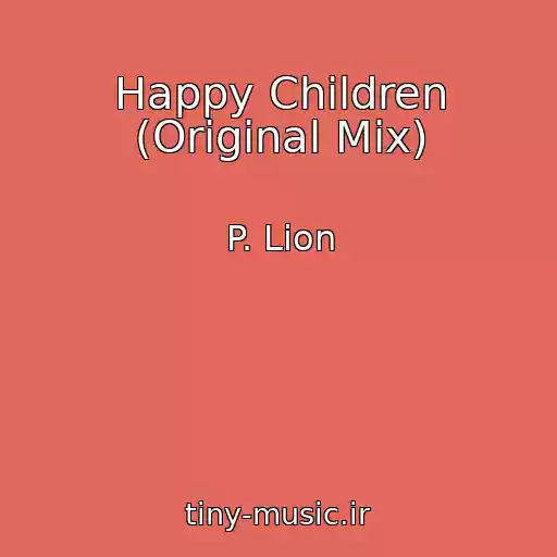 کاور آهنگ Happy Children (Original Mix) از P. Lion