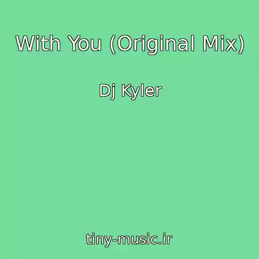 کاور آهنگ With You (Original Mix) از Dj Kyler
