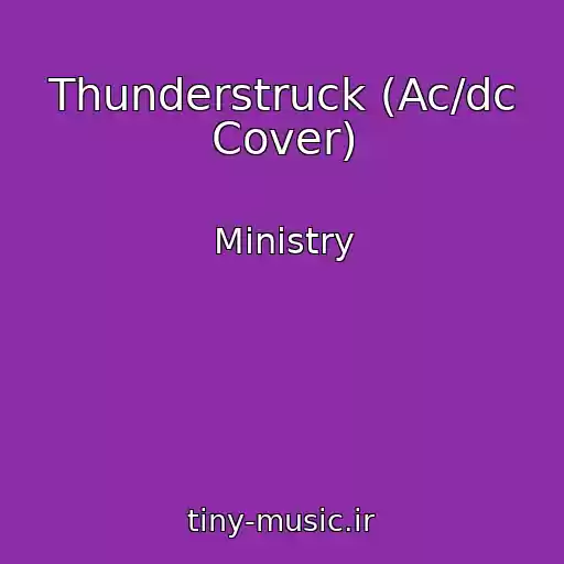 کاور آهنگ Thunderstruck (Ac/dc Cover) از Ministry