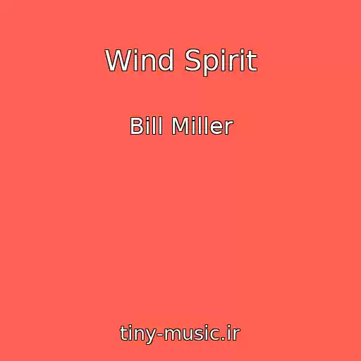 کاور آهنگ Wind Spirit از Bill Miller