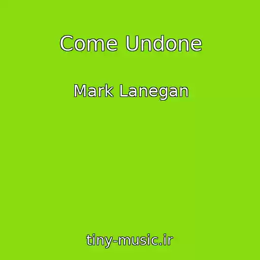 کاور آهنگ Come Undone از Mark Lanegan