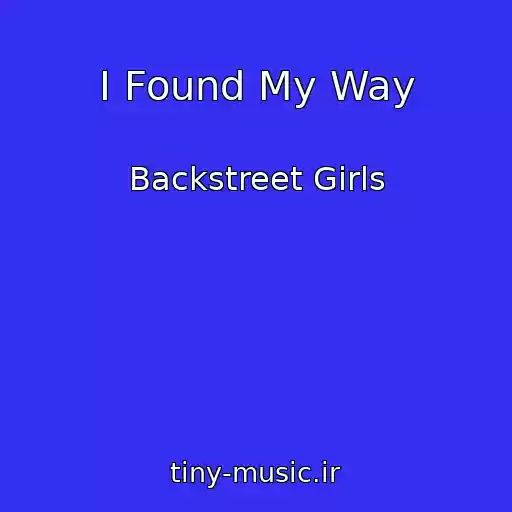 کاور آهنگ I Found My Way از Backstreet Girls