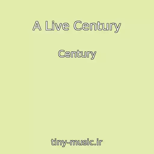 کاور آهنگ A Live Century از Century