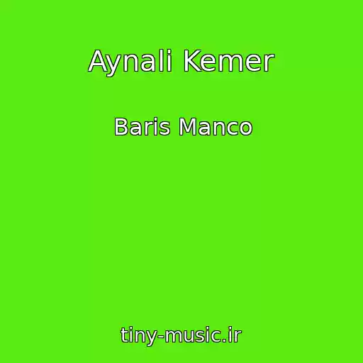 کاور آهنگ Aynali Kemer از Baris Manco
