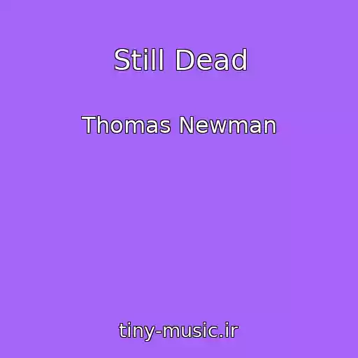 کاور آهنگ Still Dead از Thomas Newman