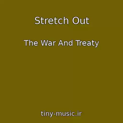 کاور آهنگ Stretch Out از The War And Treaty