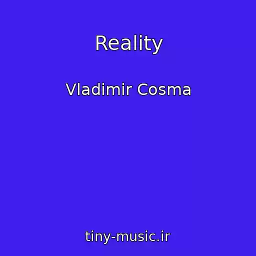 کاور آهنگ Reality از Vladimir Cosma