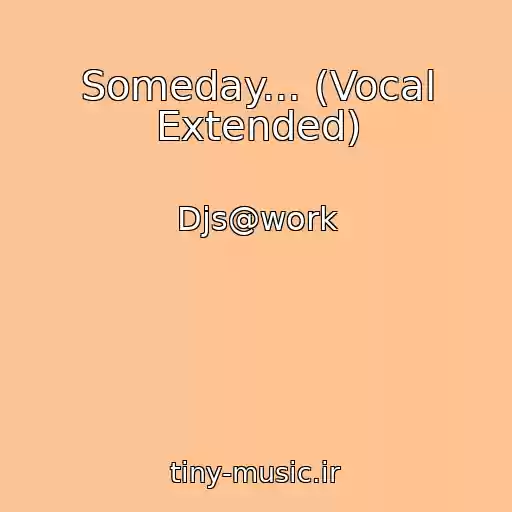 کاور آهنگ Someday... (Vocal Extended) از Djs@work