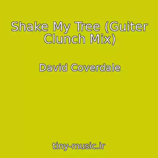 کاور آهنگ Shake My Tree (Guiter Clunch Mix) از David Coverdale