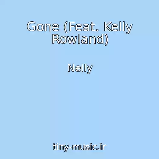 کاور آهنگ Gone (Feat. Kelly Rowland) از Nelly