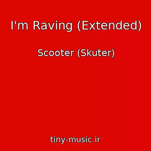 کاور آهنگ I'm Raving (Extended) از Scooter (Skuter)