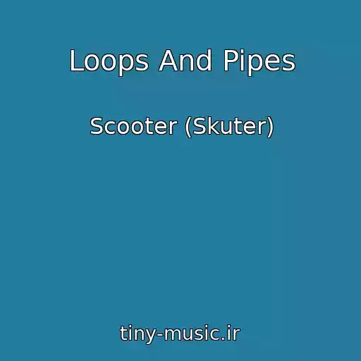 کاور آهنگ Loops And Pipes از Scooter (Skuter)