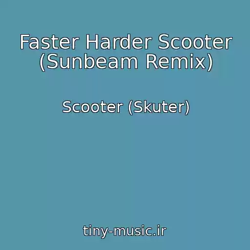 کاور آهنگ Faster Harder Scooter (Sunbeam Remix) از Scooter (Skuter)