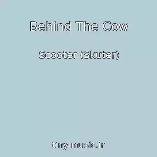 کاور آهنگ Behind The Cow از Scooter (Skuter)