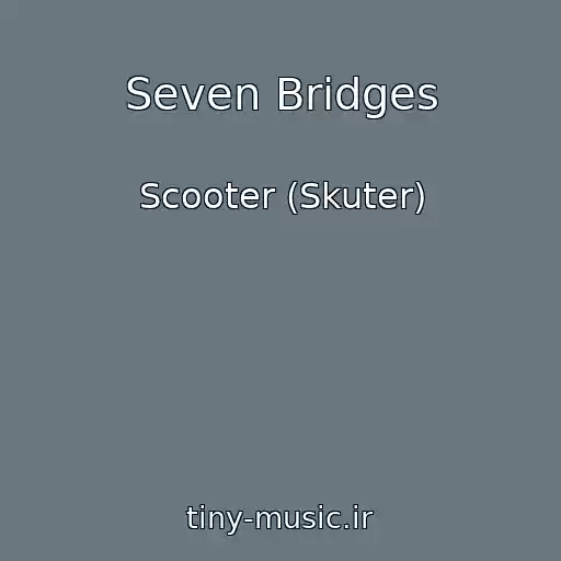 کاور آهنگ Seven Bridges از Scooter (Skuter)