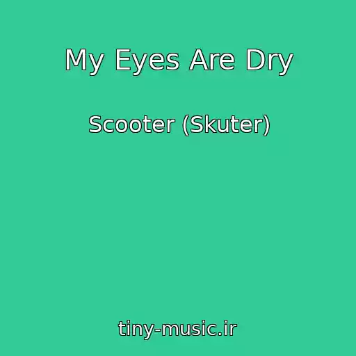 کاور آهنگ My Eyes Are Dry از Scooter (Skuter)