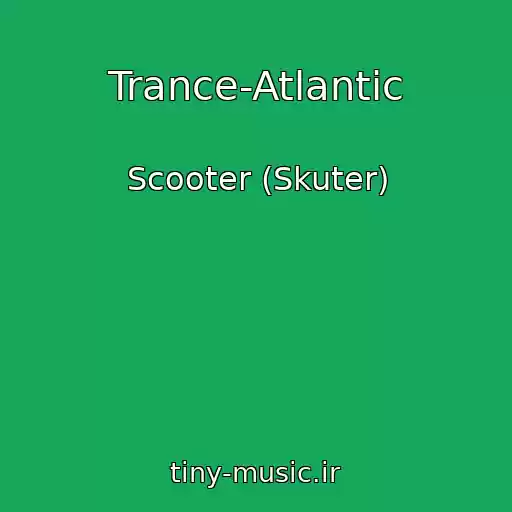 کاور آهنگ Trance-Atlantic از Scooter (Skuter)