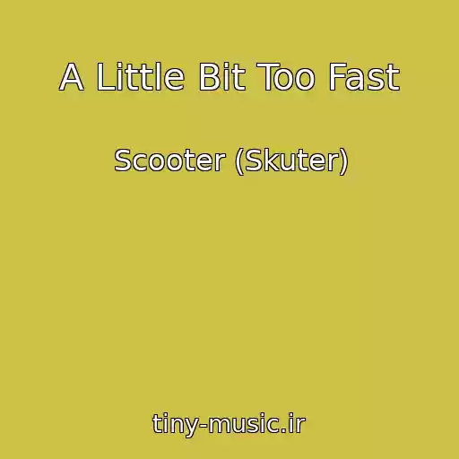کاور آهنگ A Little Bit Too Fast از Scooter (Skuter)