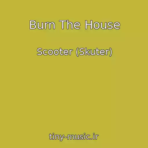 کاور آهنگ Burn The House از Scooter (Skuter)