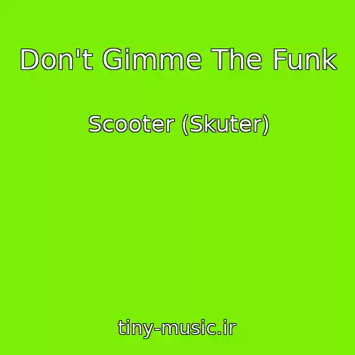 کاور آهنگ Don't Gimme The Funk از Scooter (Skuter)
