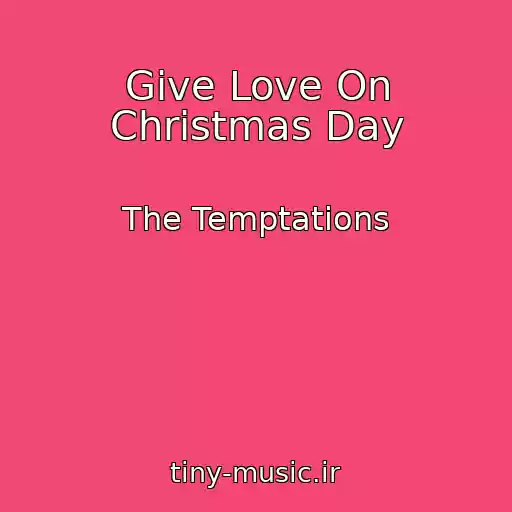 کاور آهنگ Give Love On Christmas Day از The Temptations
