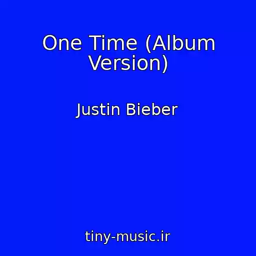 کاور آهنگ One Time (Album Version) از Justin Bieber