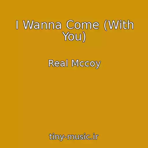 کاور آهنگ I Wanna Come (With You) از Real Mccoy