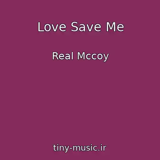 کاور آهنگ Love Save Me از Real Mccoy