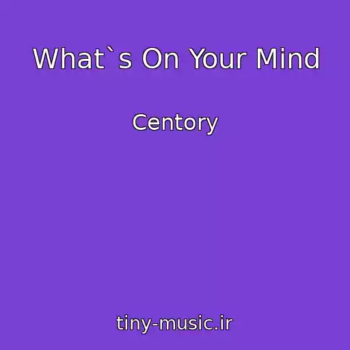 کاور آهنگ What`s On Your Mind از Centory