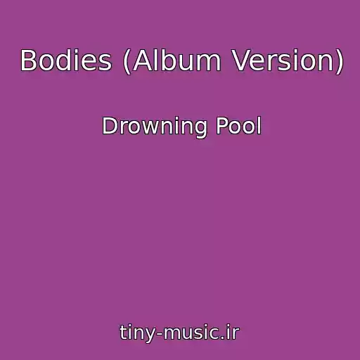 کاور آهنگ Bodies (Album Version) از Drowning Pool