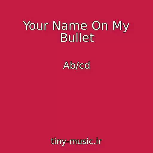 کاور آهنگ Your Name On My Bullet از Ab/cd
