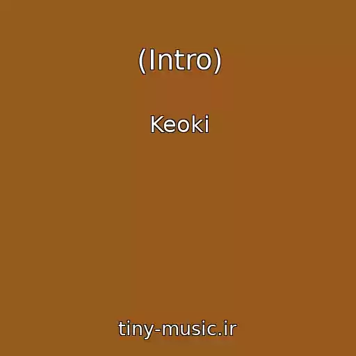 کاور آهنگ (Intro) از Keoki