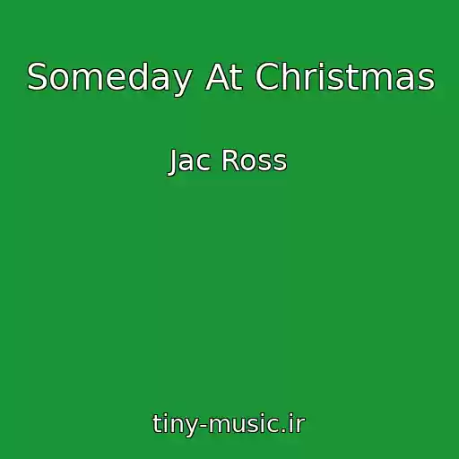 کاور آهنگ Someday At Christmas از Jac Ross