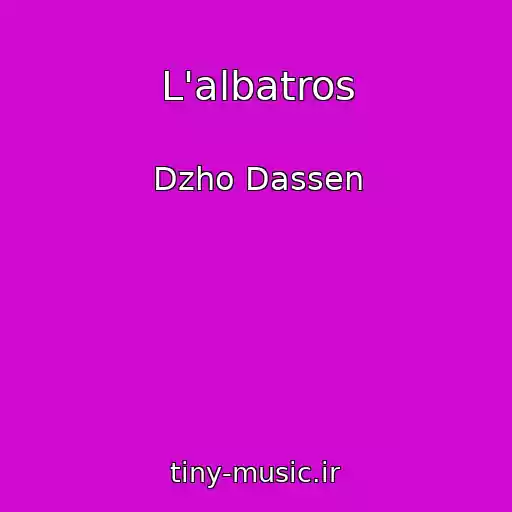 کاور آهنگ L'albatros از Dzho Dassen