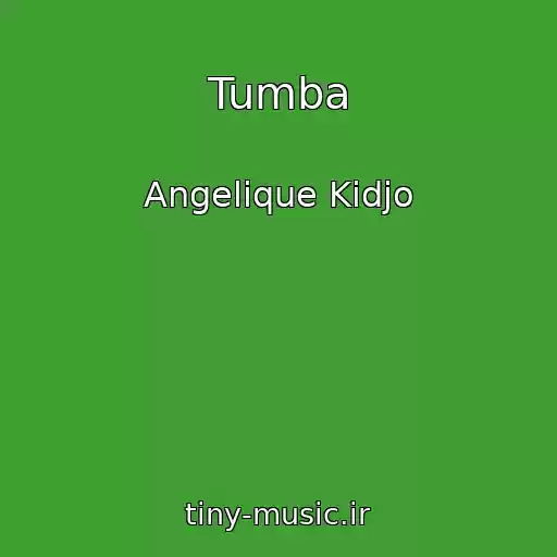 کاور آهنگ Tumba از Angelique Kidjo
