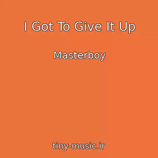 کاور آهنگ I Got To Give It Up از Masterboy