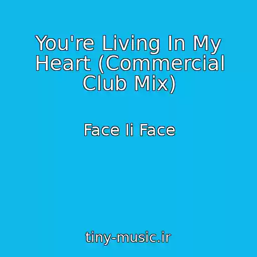 کاور آهنگ You're Living In My Heart (Commercial Club Mix) از Face Ii Face