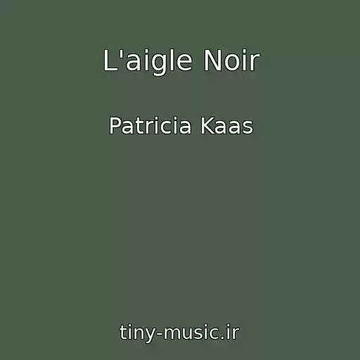 کاور آهنگ L'aigle Noir از Patricia Kaas