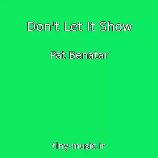 کاور آهنگ Don't Let It Show از Pat Benatar