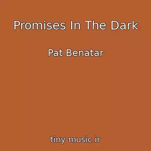 کاور آهنگ Promises In The Dark از Pat Benatar