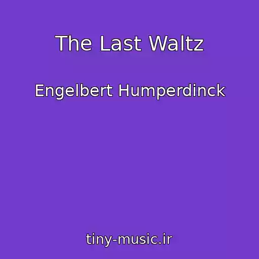 کاور آهنگ The Last Waltz از Engelbert Humperdinck
