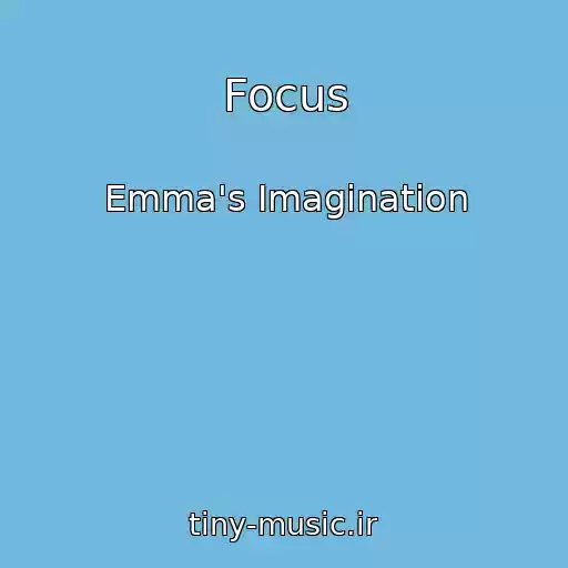 کاور آهنگ Focus از Emma's Imagination